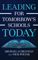 Leading for Tomorrow's Schools Today-9781475874877