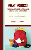What Works! Successful Strategies for Pursuing National Board Certification : Version 3.1, Components 3 and 4-9781475875195