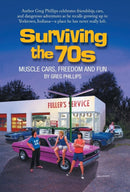 Surviving the 70s : Muscle Cars, Freedom and Fun-9781475952254