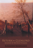 Return to Glenlord : Memories of Michigan Summers-9781475992274