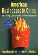 American Businesses in China : Balancing Culture and Communication, 3d ed.-9781476672274