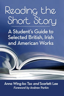 Reading the Short Story : A Student's Guide to Selected British, Irish and American Works-9781476673981