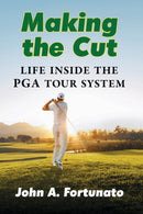 Making the Cut : Life Inside the PGA Tour System-9781476676197