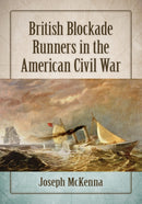 British Blockade Runners in the American Civil War-9781476676791