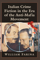 Italian Crime Fiction in the Era of the Anti-Mafia Movement-9781476677354