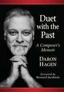 Duet with the Past : A Composer's Memoir-9781476677378