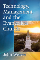 Technology, Management and the Evangelical Church-9781476678160