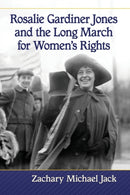 Rosalie Gardiner Jones and the Long March for Women's Rights-9781476681160