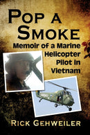 Pop a Smoke : Memoir of a Marine Helicopter Pilot in Vietnam-9781476688640