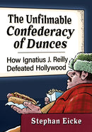 The Unfilmable Confederacy of Dunces : How Ignatius J. Reilly Defeated Hollywood-9781476689319