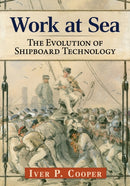 Work at Sea : The Evolution of Shipboard Technology-9781476696539