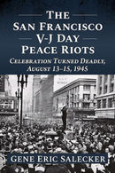 The San Francisco V-J Day Peace Riots