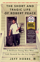 The Short and Tragic Life of Robert Peace : A Brilliant Young Man Who Left Newark for the Ivy League-9781476731919