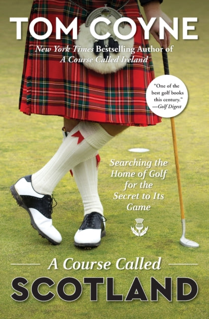 A Course Called Scotland : Searching the Home of Golf for the Secret to Its Game-9781476754291