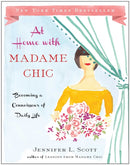 At Home with Madame Chic : Becoming a Connoisseur of Daily Life-9781476770338
