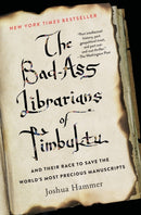 The Bad-Ass Librarians of Timbuktu : And Their Race to Save the World's Most Precious Manuscripts-9781476777412
