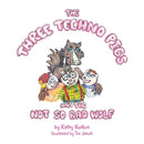 The Three Techno Pigs and the Not So Bad Wolf-9781477124383
