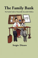 The Family Bank : The Family Guide to Financially Successful Children-9781477223901