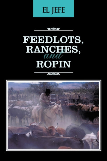 Feedlots, Ranches, and Ropin-9781477293201