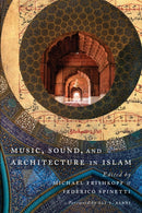 Music, Sound, and Architecture in Islam-9781477312469