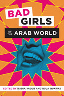 Bad Girls of the Arab World-9781477313367