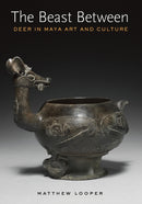 The Beast Between : Deer in Maya Art and Culture-9781477318058