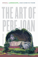 The Art of Pere Joan : Space, Landscape, and Comics Form-9781477318126