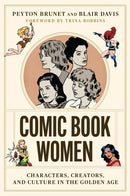 Comic Book Women - Characters, Creators, and Culture in the Golden Age-9781477324127
