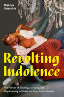 Revolting Indolence
