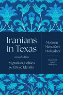 Iranians in Texas : Migration, Politics, and Ethnic Identity-9781477331330