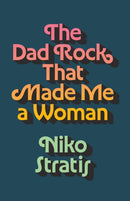 The Dad Rock That Made Me a Woman-9781477331484