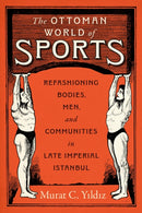 The Ottoman World of Sports