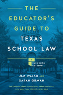 The Educator''s Guide to Texas School Law