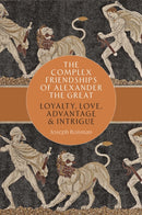 The Complex Friendships of Alexander the Great