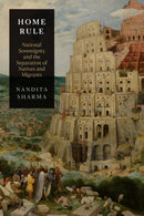 Home Rule : National Sovereignty and the Separation of Natives and Migrants-9781478000952