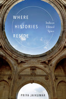 Where Histories Reside : India As Filmed Space-9781478004752