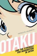 Otaku and the Struggle for Imagination in Japan-9781478006299