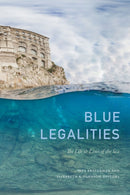 Blue Legalities : The Life and Laws of the Sea-9781478006541