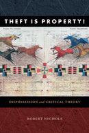 Theft Is Property! : Dispossession and Critical Theory-9781478006732