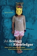 An Ecology of Knowledges : Fear, Love, and Technoscience in Guatemalan Forest Conservation-9781478006916