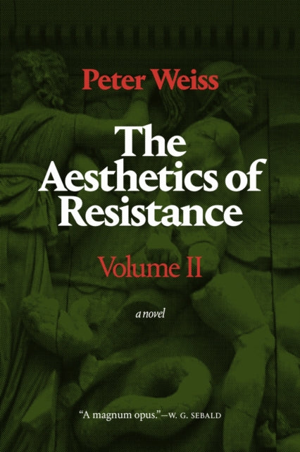 The Aesthetics of Resistance, Volume II : A Novel-9781478006992