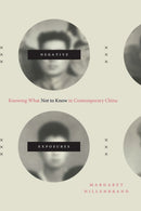 Negative Exposures : Knowing What not to Know in Contemporary China-9781478008002
