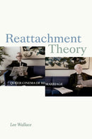 Reattachment Theory : Queer Cinema of Remarriage-9781478008101