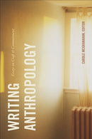 Writing Anthropology : Essays on Craft and Commitment-9781478008125