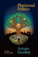 Pluriversal Politics : The Real and the Possible-9781478008460