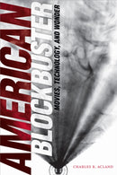 American Blockbuster : Movies, Technology, and Wonder-9781478009504