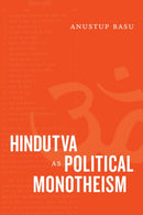 Hindutva As Political Monotheism-9781478009887
