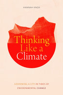 Thinking Like a Climate : Governing a City in Times of Environmental Change-9781478010869