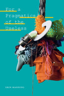 For a Pragmatics of the Useless-9781478011071