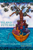 Island Futures : Caribbean Survival in the Anthropocene-9781478011187